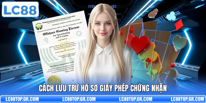 Cách lưu trữ hồ sơ giấy phép chứng nhận