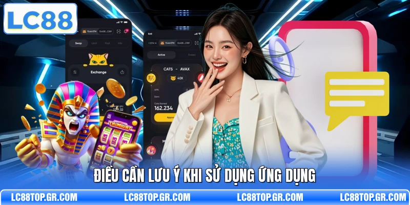 Điều cần lưu ý khi sử dụng ứng dụng