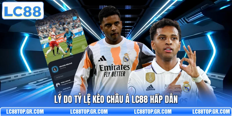 Lý do tỷ lệ kèo châu Á LC88 hấp dẫn