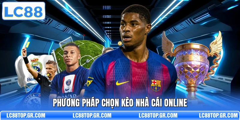 Phương pháp chọn kèo nhà cái online